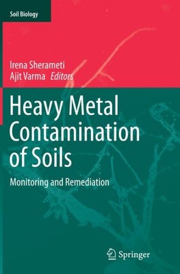 Heavy Metal Contamination of Soils : Monitoring and Remediation, Paperback by...