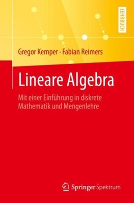 Lineare Algebra : Mit Einer Einführung in Diskrete Mathematik Und Mengenlehre...