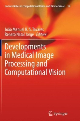 Developments in Medical Image Processing and Computational Vision, Paperback ...