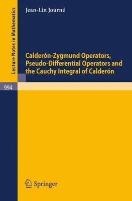 Calderon-zygmund Operators, Pseudo-differential Operators and the Cauchy Inte...