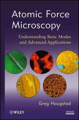 Atomic Force Microscopy : Understanding Basic Modes and Advanced Applications...