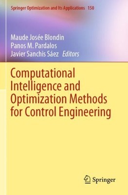 Computational Intelligence and Optimization Methods for Control Engineering, ...