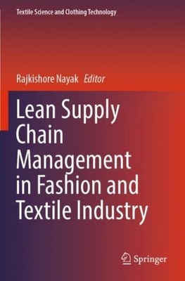Lean Supply Chain Management in Fashion and Textile Industry, Paperback by Na...