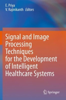 Signal and Image Processing Techniques for the Development of Intelligent Hea...