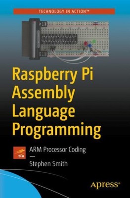 Raspberry Pi Assembly Language Programming : ARM Processor Coding, Paperback ...