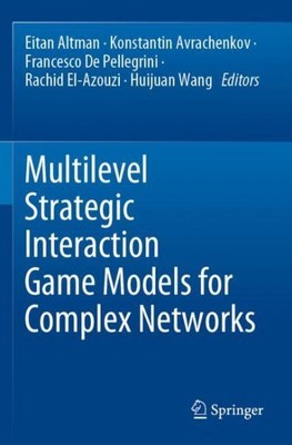 Multilevel Strategic Interaction Game Models for Complex Networks, Paperback ...
