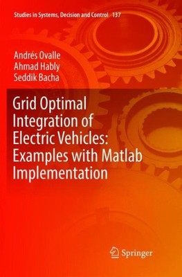 Grid Optimal Integration of Electric Vehicles : Examples With Matlab Implemen...