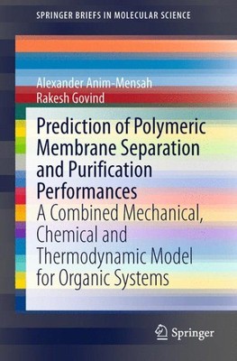 Prediction of Polymeric Membrane Separation and Purification Performances : A...