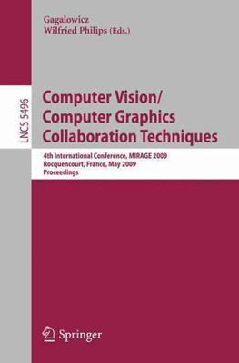 Computer Vision/Computer Graphics Collaboration Techniques : 4th Internationa...