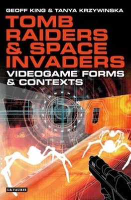 Tomb Raiders And Space Invaders : Videogame Forms And Contexts, Paperback by ...