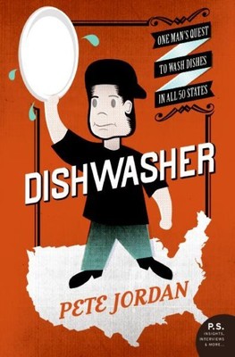 Dishwasher : One Man's Quest to Wash Dishes in All Fifty States, Paperback by...