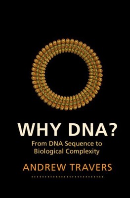 Why DNA? : From DNA Sequence to Biological Complexity, Hardcover by Travers, ...