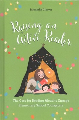 Raising an Active Reader : The Case for Reading Aloud to Engage Elementary Sc...