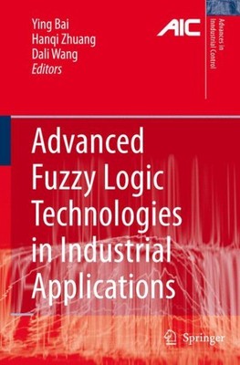 Advanced Fuzzy Logic Technologies in Industrial Applications, Hardcover by Ba...
