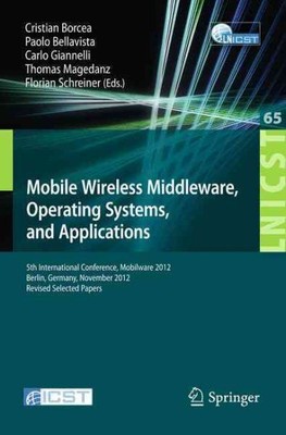 Mobile Wireless Middleware, Operating Systems, and Applications : 5th Interna...