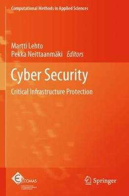 Cyber Security : Critical Infrastructure Protection, Paperback by Lehto, Mart...