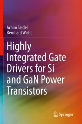 Highly Integrated Gate Drivers For Si And Gan Power Transistors 1st ed. 2021 ...