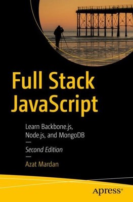 Full Stack Javascript : Learn Backbone.js, Node.js, and Mongodb, Paperback by...