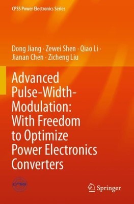 Advanced Pulse-width-modulation : With Freedom to Optimize Power Electronics ...