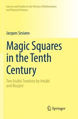 Magic Squares in the Tenth Century : Two Arabic Treatises by Antaki and Buzja...