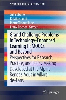 Grand Challenges in Technology Enhanced Learning II : MOOCs and Beyond : Pers...