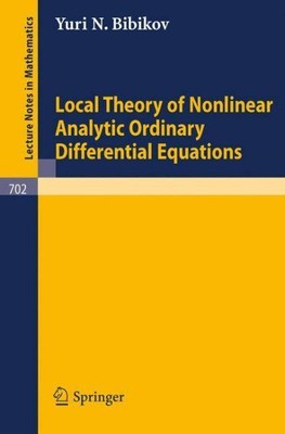 Local Theory of Nonlinear Analytic Ordinary Differential Equations, Paperback...