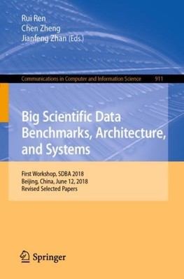 Big Scientific Data Benchmarks, Architecture, and Systems : First Workshop, S...