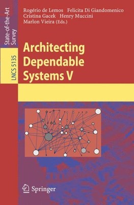 Architecting Dependable Systems 5 : State of the at Survey, Paperback by De L...