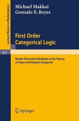 First Order Categorical Logic : Model-theoretical Methods in the Theory of To...