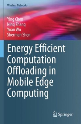 Energy Efficient Computation Offloading in Mobile Edge Computing, Paperback b...