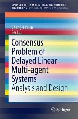 Consensus Problem of Delayed Linear Multi-agent Systems : Analysis and Design...