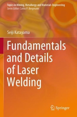 Fundamentals and Details of Laser Welding, Paperback by Katayama, Seiji, Like...