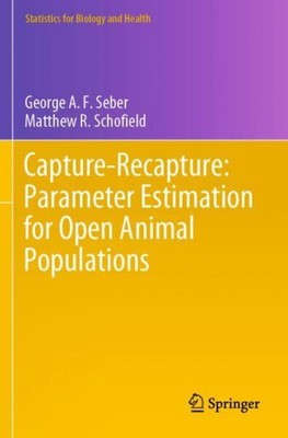 Capture-recapture : Parameter Estimation for Open Animal Populations, Paperba...