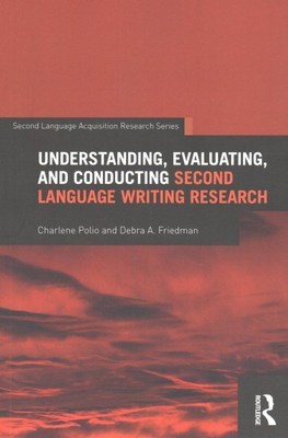 Understanding, Evaluating, and Conducting Second Language Writing Research, P...