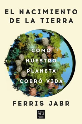 El nacimiento de la tierra / Becoming Earth : Cómo nuestro planeta cobró vida...