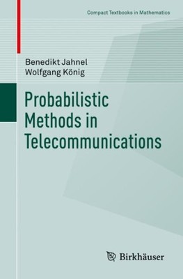 Probabilistic Methods in Telecommunications, Paperback by Jahnel, Benedikt; K...