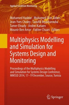 Multiphysics Modelling and Simulation for Systems Design and Monitoring : Pro...