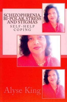 Schizophrenia, Bi-polar, Stress and Stigmas : Self-help - Coping, Paperback b...