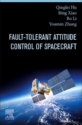 Fault-tolerant Attitude Control of Spacecraft, Paperback by Hu, Qinglei; Xiao...