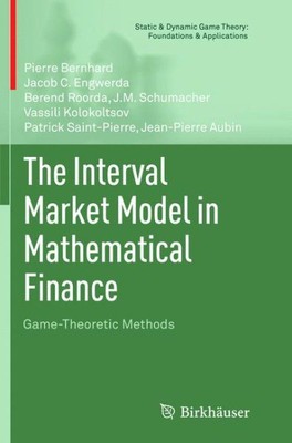Interval Market Model in Mathematical Finance : Game-theoretic Methods, Paper...