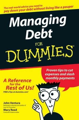Managing Debt for Dummies, Paperback by Ventura, John; Reed, Mary, Brand New,...
