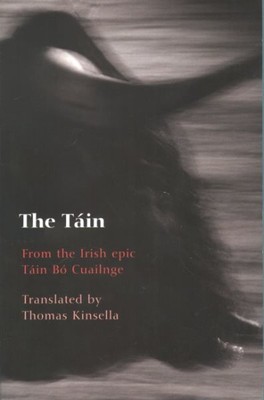 Táin : From the Irish Epic Táin Bó Cuailnge, Paperback by Kinsella, Thomas (E...