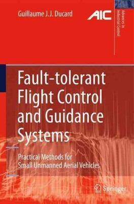Fault-tolerant Flight Control and Guidance Systems : Practical Methods for Sm...