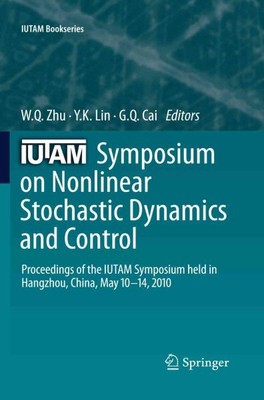 IUTAM Symposium on Nonlinear Stochastic Dynamics and Control : Proceedings of...