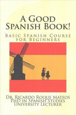 Good Spanish Book! : Basic Spanish Course for Beginners, Paperback by Mateos,...