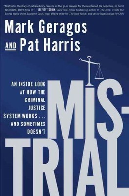 Mistrial : An Inside Look at How the Criminal Justice System Works...and Some...