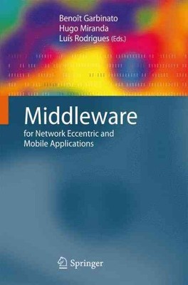 Middleware for Network Eccentric and Mobile Applications, Hardcover by Garbin...