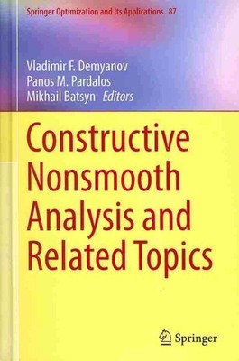 Constructive Nonsmooth Analysis and Related Topics, Hardcover by Demyanov, Vl...