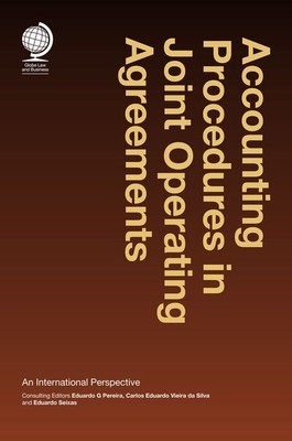 Accounting Procedures in Joint Operating Agreements : An International Perspe...