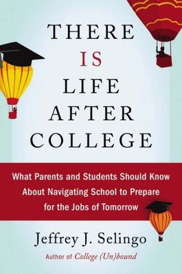 There Is Life After College: What Parents and Students Should Know About Navigat